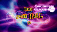 Justin Hall vs. Johnathan Pinegar* (DVD) | 2013 Southern Classic Banks
