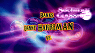 Danny Harriman vs. Skyler Woodward* (DVD) | 2013 Southern Classic Banks