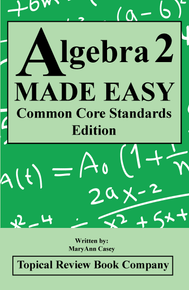 Algebra 2 Made Easy - Common Core Edition