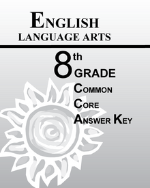 8th GRADE ENGLISH LANGUAGE ARTS (Common Core) - HARD COPY Answer Key