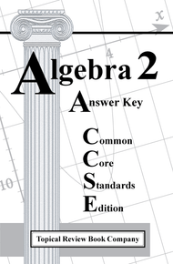 Algebra 2 Workbook (Common Core) - HARD COPY Answer Key - JANUARY 2020 Edition