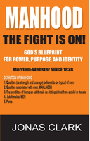 Men, manhood, and what it means to be a man are under attack by radical feminists, homosexuals, and transgenders. They say men are obsolete and not needed anymore. They are doing their best to dismantle God's design and definition of manhood.
 
These sexually confused say that manhood is toxic and traditional masculinity is harmful to society. Their approach is to delete offensive words that describe the male species such as him, he, male, men, and mankind. One writer said that hatred of women is innate and inescapable within men.

The man is the key to biblical infrastructure in families, communities, and ultimately the nations. You have heard it said, “As it goes with the family, so goes it with the world.” It's time to kick the politically correct cult out of the home and put father back into the family. This book is about God's blueprint for power, purpose, and identity. 