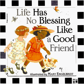 Life Has No Blessing Like a Good Friend (The Ten Commandments of Friendship) by Mary Engelbreit, 9780836251982