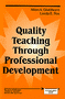 Quality Teaching Through Professional Development by Allan A. Glatthorn, Linda E. Fox, 9780803962736