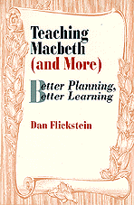 Teaching Macbeth (and More) (Better Planning, Better Learning) by Dan Flickstein, 9780803963900