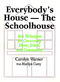 Everybody′s House - The Schoolhouse (Best Techniques for Connecting Home, School, and Community) by Carolyn Warner, Marilyn Curry, 9780803964853