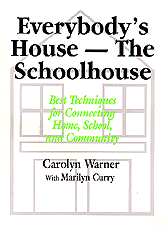 Everybody′s House - The Schoolhouse (Best Techniques for Connecting Home, School, and Community) by Carolyn Warner, Marilyn Curry, 9780803964853