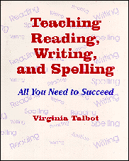 Teaching Reading, Writing, and Spelling (All You Need to Succeed) by Virginia Talbot, 9780803965928