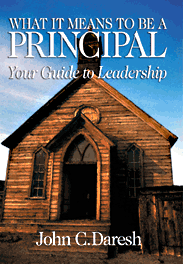 What It Means to Be a Principal (Your Guide to Leadership) by John C. Daresh, 9780761921561