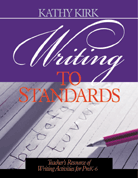Writing to Standards (Teacher′s Resource of Writing Activities for Pre K-6) by Kathy Kirk, 9780761976394