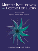 Multiple Intelligences and Positive Life Habits (174 Activities for Applying Them in Your Classroom) by Lynne Beachner, Anola Pickett, 9780761977285