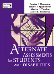 Alternate Assessments for Students With Disabilities by Sandra J. Thompson, Rachel F. Quenemoen, Martha L. Thurlow, James E. Ysseldyke, 9780761977742