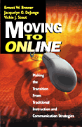 Moving to Online (Making the Transition From Traditional Instruction and Communication Strategies) by Ernest W. Brewer, Jacquelyn O. DeJonge, Vickie J. Stout, 9780761977889