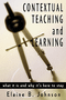 Contextual Teaching and Learning (What It Is and Why It′s Here to Stay) by Elaine B. Johnson, 9780761978640