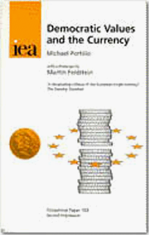 Democratic Values and the Currency by Rt Honorable Michael Portillo, 9780255364126