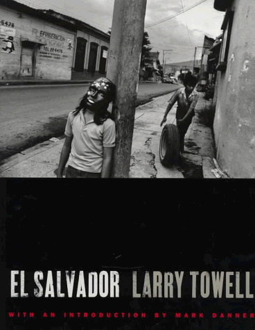 El Salvador by Larry Towell, Mark Danner, 9780393314281
