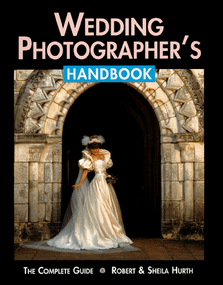 Wedding Photographer's Handbook (Fully Illustrated Guide) by Robert Hurth, Sheila Hurth, 9780936262444