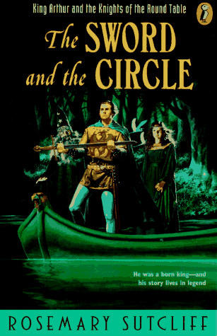 The Sword and the Circle (King Arthur and the Knights of the Round Table) by Rosemary Sutcliff, 9780140371499