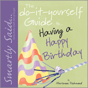 The Do-It-Yourself Guide to Having a Happy Birthday (Smartly Said...Little Books with Lots of Laugh) by Marianne Richmond, 9781934082393