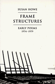 Frame Structures (Early Poems 1974-1979) by Susan Howe, 9780811213226