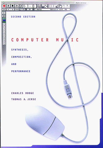 Computer Music: Synthesis Composition and Performance