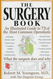 Surgery Book: An Illustrated Guide to 73 of the Most Common Operations