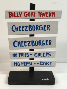 BILLY GOAT TAVERN - CHEEZEBORGER SIGN POST by OTTO$