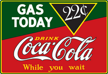 THIS GAS TODAY 22 CENTS GOES BACK AWAYS, THAT'S WHEN I MADE 40 CENTS AN HOUR!  
GREAT VINTAGE COKE SIGN FROM LONG, LONG AGO, THIS SIGN MEASURES 15" W X 10 3/8" H WITH HOLES FOR EASE OF HANGING