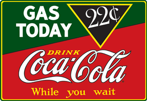 THIS GAS TODAY 22 CENTS GOES BACK AWAYS, THAT'S WHEN I MADE 40 CENTS AN HOUR!  
GREAT VINTAGE COKE SIGN FROM LONG, LONG AGO, THIS SIGN MEASURES 15" W X 10 3/8" H WITH HOLES FOR EASE OF HANGING