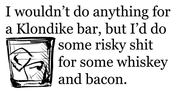 Whiskey and Bacon