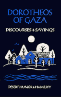Dorotheus of Gaza: Discourses and Sayings