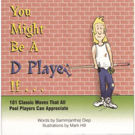 "You Might Be A D Player If..."