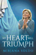 My Heart Will Triumph by Mirjana Soldo