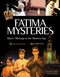 Fatima Mysteries: Mary's Message to the Modern Age