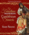 St. Faustina Prayer Book for the Conversion of Sinners by Susan Tassone