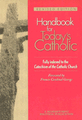 Handbook for Today's Catholic: Revised Edition 