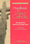 Handbook for Today's Catholic: Revised Edition 
