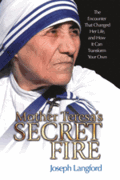 Mother Teresa's Secret Fire