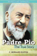Padre Pio:  The True Story