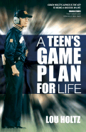 TEEN'S GAME PLAN FOR LIFE by LOU HOLTZ