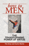 BOYS TO MEN: The Transforming Power of Virtue
