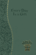 Every Day Is a Gift