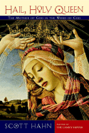 HAIL, HOLY QUEEN: The Mother of God in the Word of God