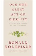 Our One Great Act of Fidelity