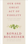 Our One Great Act of Fidelity