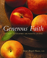 Generous Faith: Stories to Inspire Abundant Living by Bridget Haase