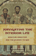 Navigating the Interior Life: Spiritual Direction and the Journey to God by Daniel Burke