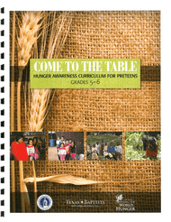 Hunger Offering - Come To The Table: Hunger Awareness Curriculum For PRETEENS